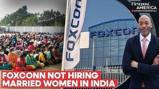 Apple Supplier Foxconn Rejects Married Women Seeking Jobs in India: Report | Firstpost America