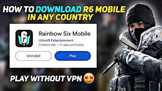 How To Download Rainbow Six Mobile In Any Country  Play Rainbow Six Mobile Without VPN 