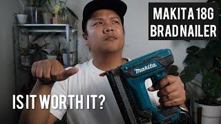Is It Worth It? Makita 18G Brad Nailer Review - DFN350Z