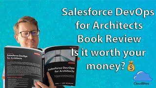 Salesforce DevOps for Architects - Book Review - Is it worth your money?