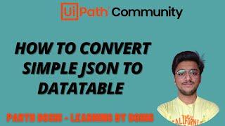 Convert Simple JSON To DataTable With Just One Activity In UiPath