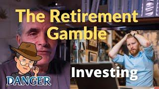 The Retirement Gamble