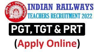 Indian Railways PGT TGT PRT teacher recruitment 2022, School Teacher Vacancy रेलवे शिक्षक भर्ती 2022