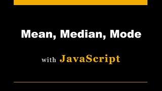 Mean, Median and Mode with JavaScript