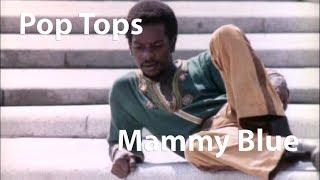 Pop Tops - Mammy Blue (1971) [Restored]