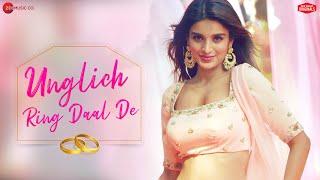 Unglich Ring Daal De |Nidhhi Agerwal |Jyotica Tangri, Chirrantan Bhatt, Manoj Y| Zee Music Originals