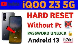 iQOO Z3 5G Hard reset|| Password unlock without Pc android 13|| IQOO Z3 5G  Factory reset _ 2024