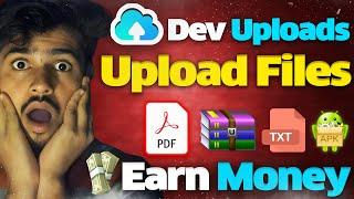 Dev Uploads Full Tutorial | Earn money for just uploading files and sharing files.| 2023