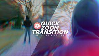 Quick Zoom Transition Kinemaster Tutorial