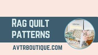 Rag Quilt Patterns Available from A Vision to Remember