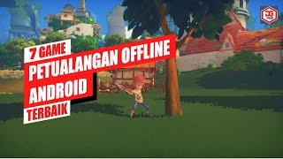 7 Game Petualangan OFFLINE Android Terbaik 2021