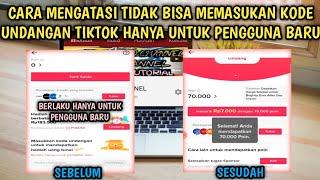 Cara mengatasi tidak bisa memasukan kode undangan tiktok hanya berlaku untuk pengguna baru