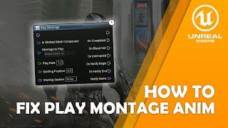 Unreal Engine 5/4 Play Montage Doesn't Play Whole Animation *FAST FIX*