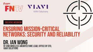 Ensuring Mission-Critical Networks: Security and Reliability with VIAVI