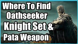 Elden Ring DLC Where To Find Oathseeker Knight Set & Pata Weapon