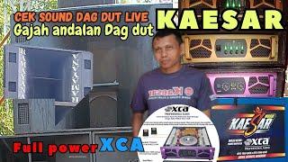 cek sound live Dag Dut andalan bok gajahan kaesar audio bawa full power XCA nduk Tuk