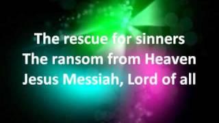 Jesus Messiah - Chris Tomlin w/ lyrics