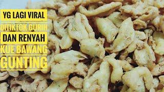 KUE BAWANG GUNTING || YG LAGI VIRAL DI TIKTOK GURIH DAN RENYAH BGT