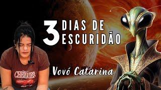 Vovó Catarina / A verdade sobre os três dias de escuridão e a física quântica do universo.