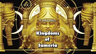 Kingdoms of Sumeria | Documentary Boxset | 6 Episodes on Sumerian History | 4.5 Hours Run-time