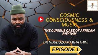 Mbuso Khoza Podcast Episode 1 - Guest Dr Nduduzo Makhathini. Cosmic Consciousness and Music.