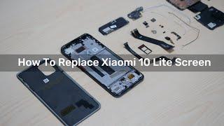 How To Replace Xiaomi 10 Lite Screen | LCD Replacement