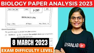 BIOLOGY Paper Analysis 2023 | 8 March | Difficulty Level? | Gyanlab | Anjali Patel