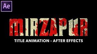 Ink Text Reveal Animation in After Effects Tutorial - Mirzapur Title Animation | Creative Tuesdays