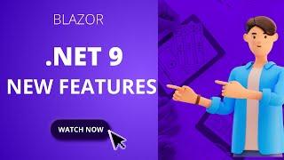 Blazor .NET 9 New Features: Complete Guide