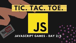 Javascript Game - Tic Tac Toe - Day 2/5