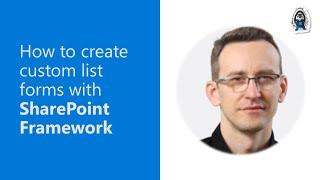 How to create custom list forms with SharePoint Framework