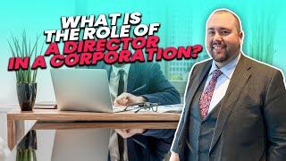 What is the Role of a Director in a Corporation?