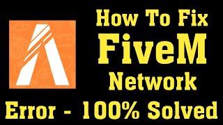 How To Fix FiveM Network Connection Error Windows 10/8/7 - Fix FiveM Internet Connection Error
