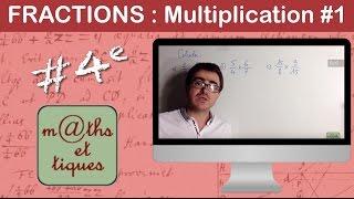 Effectuer des multiplications de fractions (1) - Quatrième