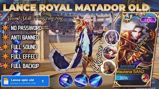 NEW!! Script Skin Lancelot Royal Matador OLD    No Password | Full Effect & Voice | Patch Terbaru