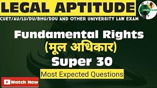 How to Prepare Legal Aptitude for llb entrance |Fundamental Rights top 30 questions for Law Entrance