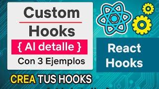 Custom Hooks - explicado al detalle con 3 ejemplos - Crea tus propios Hooks - React JS