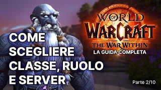 Come giocare a World of Warcraft: The War Within | Scelta della classe, ruolo e selezione del server