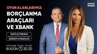 Oyun Alanlarımız: Kısa Vadeli Borçlanma Araçları ve Xbank | Şebnem Ayabakan | Ekonomi Ekranı