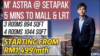 【M' Astra @ KL Setapak】Cheapest Setapak Project | Near MRT & Mall | Ah Lian Property Tour #001