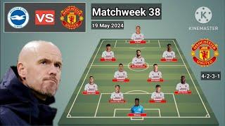 Brighton vs Manchester United ~ Potential Line Up Man United Matchweek 38 Premier League 2023/2024
