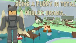 BEING A FURRY IN TOTAL ROBLOX DRAMA... (EMBARRASSING)