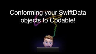 Conforming your SwiftData objects to Codable