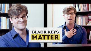 Black Keys Matter