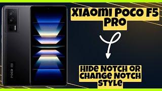 Hide Notch or change Notch style Xiaomi POCO F5 Pro || Settings of Hide Notch or change Notch style