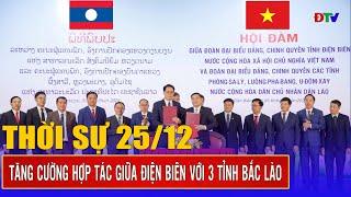 Thời sự 25-12-2024: Tăng cường hợp tác giữa Điện Biên với 3 tỉnh Bắc Lào | Điện Biên TV