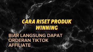 Eps.9 CARA RISET PRODUK WINNING BUAT TIKTOK AFFILIATE