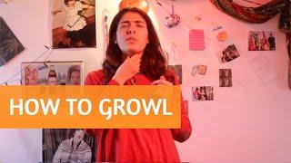 How To Growl - Vocal Exercise