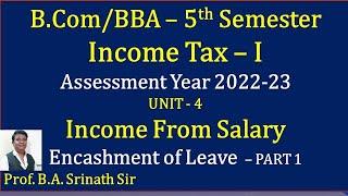 Income Tax 1 - A.Y 2022-23 - Encashment of Leave Salary - Introduction