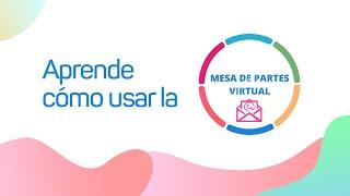 Mesa de Partes Virtual: tutorial de uso